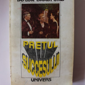 Barbara Taylor Bradford - Pretul succesului (vol. II)
