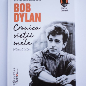 Bob Dylan - Cronica vietii mele (volumul intai)