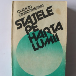 Claudiu Giurcaneanu - Statele pe harta lumii
