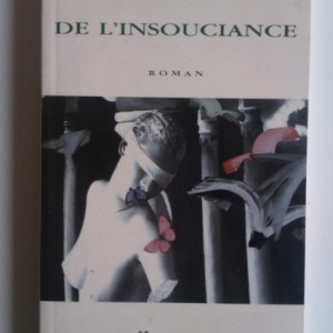 Constantin Stoiciu - De L`insouciance (cu autograf)