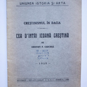 Cristofi P. Cerchez - Crestinismul in Dacia. Cea d'intai icoana crestina (editie interbelica)