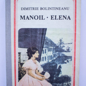 Dimitrie Bolintineanu - Manoil. Elena (editie hardcover)