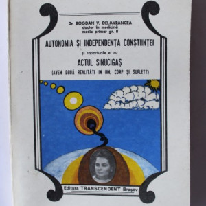 Dr. Bogdan V. Delavrancea - Autonomia si independenta constiintei si raporturile cu actul sinucigas