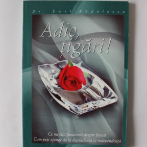 Dr. Emil Radulescu - Adio, tigari!