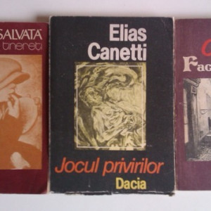 Elias Canetti - Jocul privirilor. Limba salvata. Facla in ureche (3 vol.)