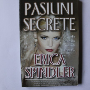 Erica Spindler - Pasiuni secrete