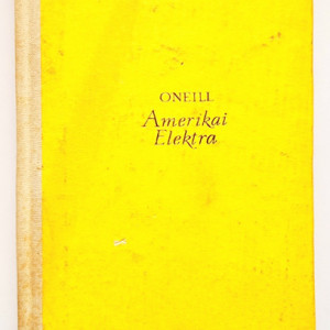 Eugene O`Neill - Amerikai Elektra (dramatrilogia) (editie hardcover)