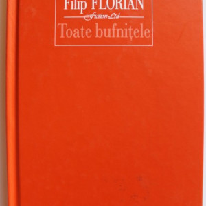 Filip Florian - Toate bufnitele (editie hardcover)