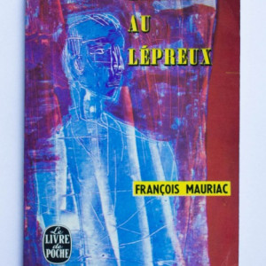Francois Mauriac - Le baiser au lepreux
