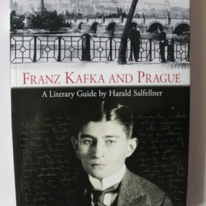 Franz Kafka and Prague - A Literary Guide by Harald Salfellner