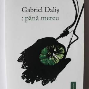 Gabriel Dalis - : pana mereu