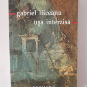 Gabriel Liiceanu - Usa interzisa