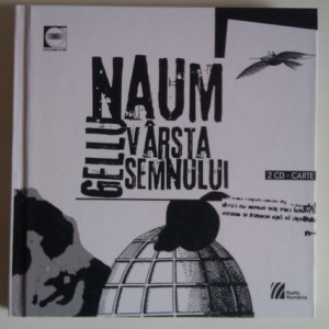 Gellu Naum - Varsta semnului (contine 2 CD-uri) (editie hardcover)