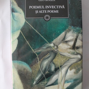 Geo Bogza - Poemul invectiva si alte poeme (editie hardcover)