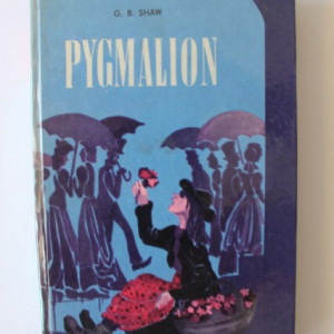 George Bernard Shaw - Pygmalion (editie hardcover, in limba engleza)