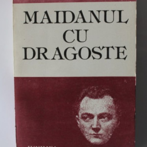 George Mihail-Zamfirescu - Maidanul cu dragoste