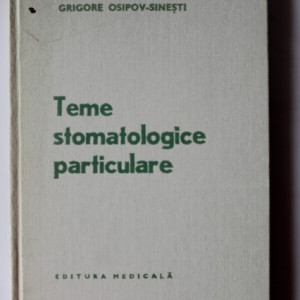Grigore Osipov-Sinesti - Teme stomatologice particulare (editie hardcover)