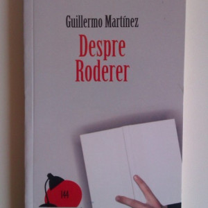 Guillermo Martinez - Despre Roderer