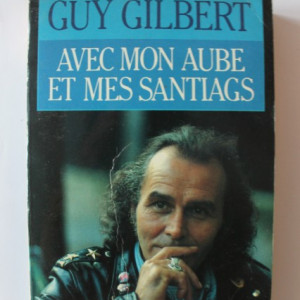 Guy Gilbert - Avec mon aube et mes santiags