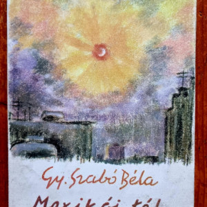 Gy. Szabo Bela - Mexikoi tel (editie hardcover)