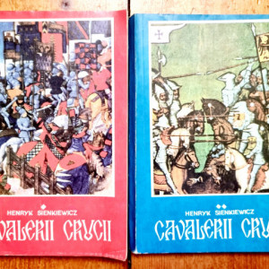 Henryk Sienkiewicz - Cavalerii crucii (2 vol.)
