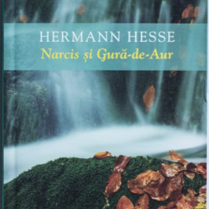 Hermann Hesse - Narcis si Gura-de-Aur