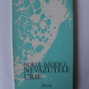 Horia Badescu - Nevazutele urse