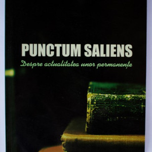 I. Maxim Danciu - Punctum Saliens. Despre actualitatea unor permanente