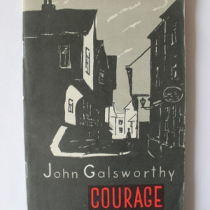 John Galsworthy - Courage and other stories (editie in limba engleza)