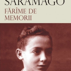 Jose Saramago - Farame de memorii (editie hardcover)