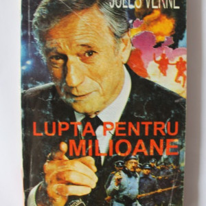 Jules Verne - Lupta pentru milioane