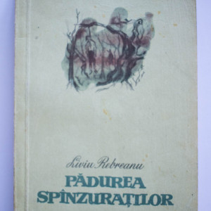 Liviu Rebreanu - Padurea spanzuratilor