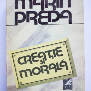 Marin Preda - Creatie si morala
