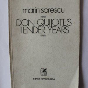Marin Sorescu - Don Quijote`s tender years
