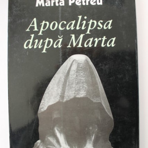 Marta Petreu - Apocalipsa dupa Marta (cu autograf)