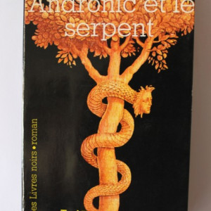 Mircea Eliade - Andronic et le serpent