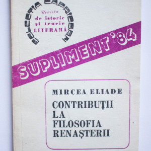 Mircea Eliade - Contributii la Filosofia Renasterii. Itinerar italian
