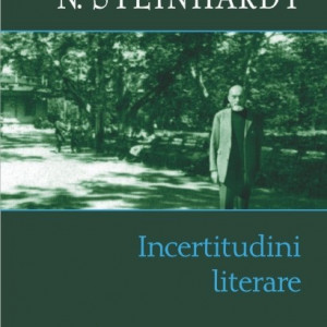N. Steinhardt - Incertitudini literare (editie hardcover)
