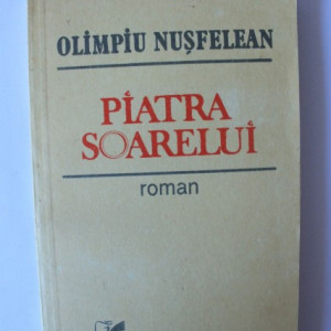 Olimpiu Nusfelean - Piatra Soarelui