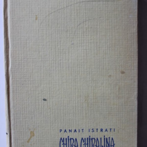 Panait Istrati - Chira Chiralina (editie hardcover)