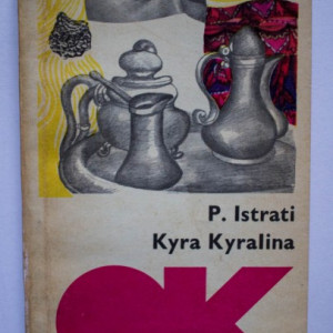 Panait Istrati - Kyra Kyralina (editie in limba maghiara)