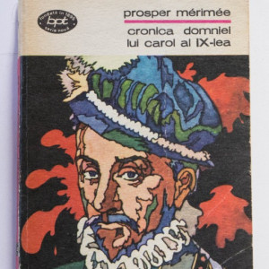 Prosper Merimee - Cronica domniei lui Carol al IX-lea