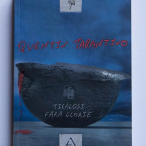 Quentin Tarantino - Ticalosi fara glorie