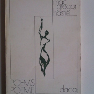 Roy Mac Gregor Hastie - Poeme / Poems (editie bilingva, romana-engleza)