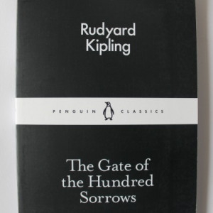 Rudyard Kipling - The Gate of the Hundred Sorrows (editie in limba engleza)