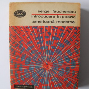 Serge Fauchereau - Introducere in poezia americana moderna