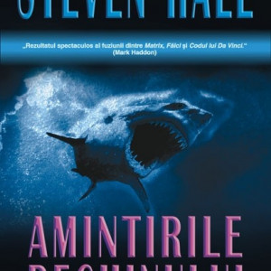 Steven Hall - Amintirile rechinului (editie hardcover)