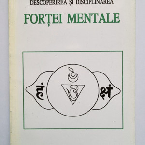 Swami Vishnu Devanda - Descoperirea si disciplinarea fortei mentale