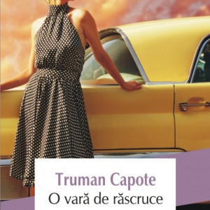 Truman Capote - O vara de rascruce