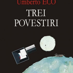 Umberto Eco, Eugenio Carmi - Trei povestiri (editie hardcover)